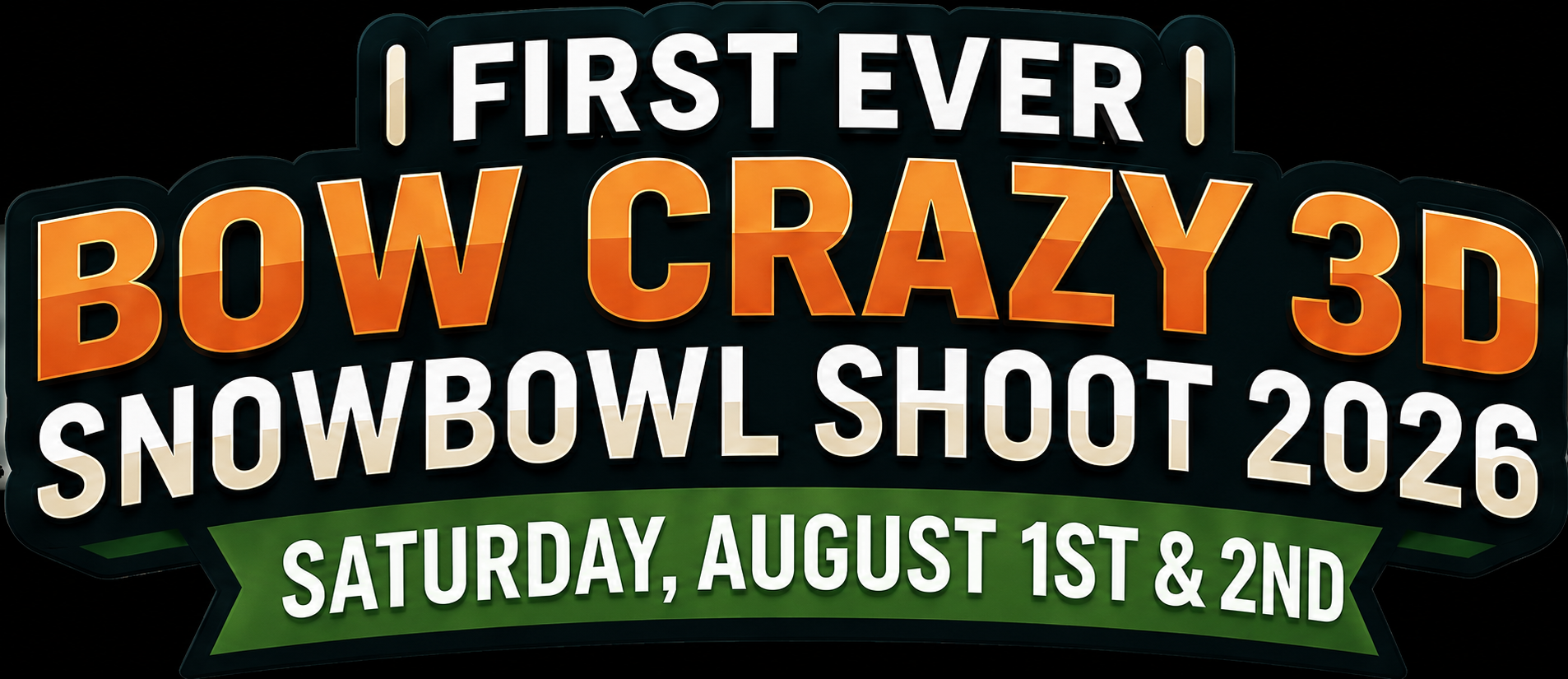 First Ever Bow Crazy 3D Snowbowl Shoot 2026 — August 1-2